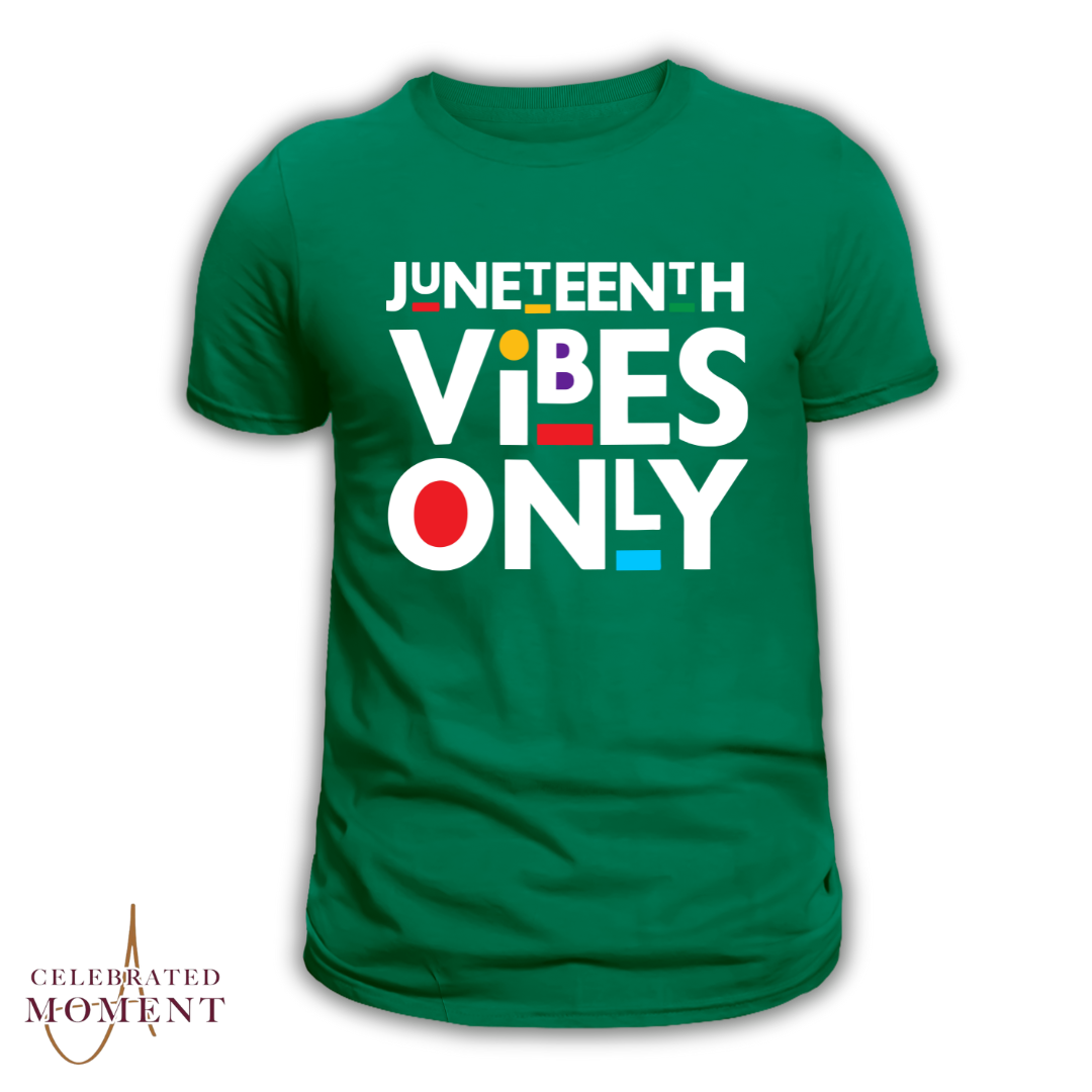 Juneteenth VIBES Only T-Shirt – Celebrate in Style