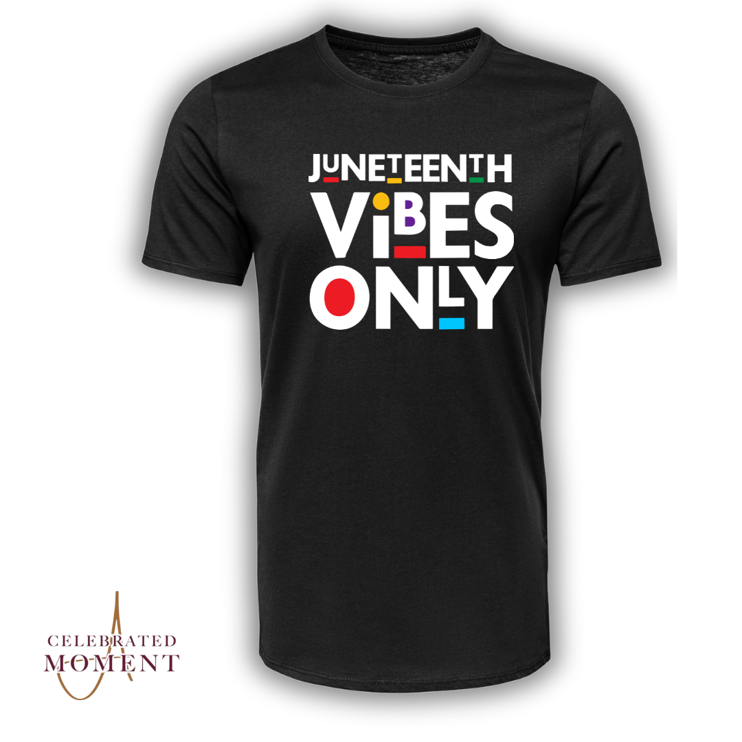 Juneteenth VIBES Only T-Shirt – Celebrate in Style
